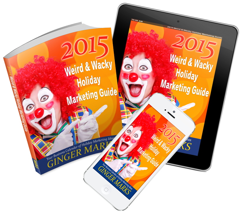 2009 Weird & Wacky Holiday Marketing Guide eBook by Ginger Marks 